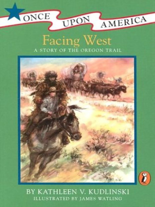 Title details for Facing West by Kathleen V. Kudlinski - Available